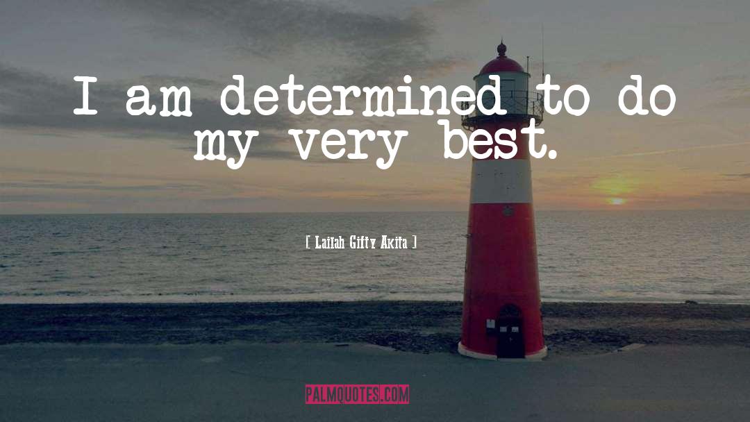 I Am Determined quotes by Lailah Gifty Akita