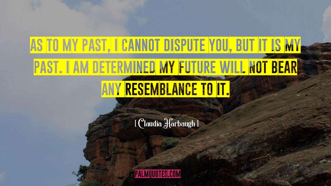 I Am Determined quotes by Claudia Harbaugh