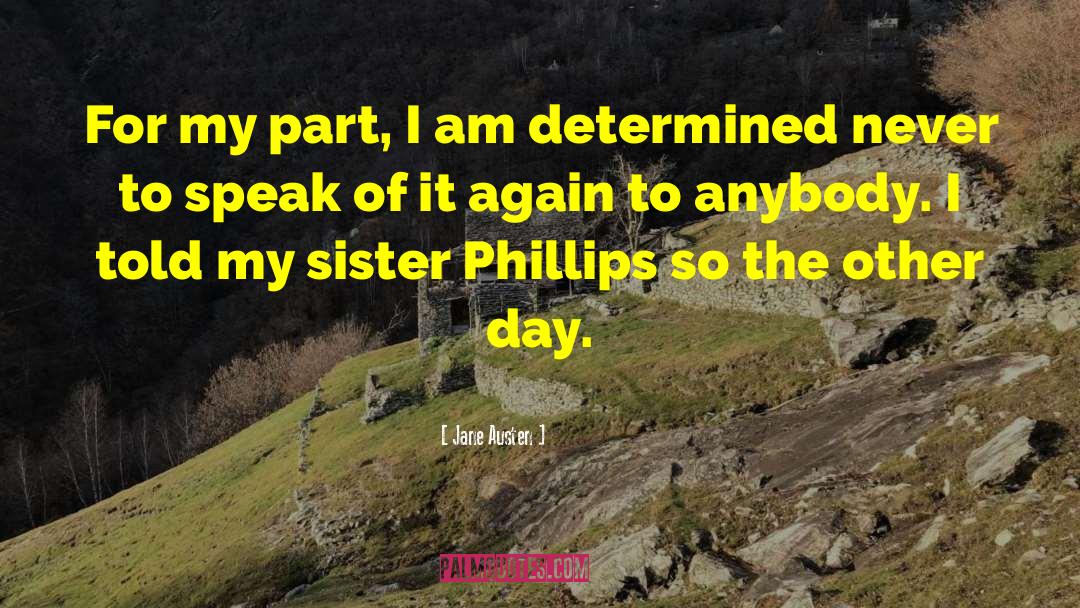 I Am Determined quotes by Jane Austen