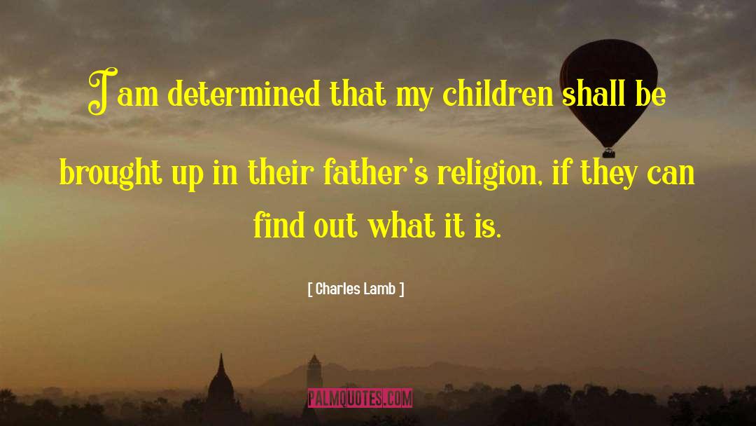 I Am Determined quotes by Charles Lamb