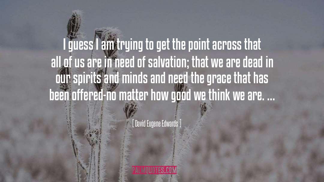 I Am Divergent quotes by David Eugene Edwards