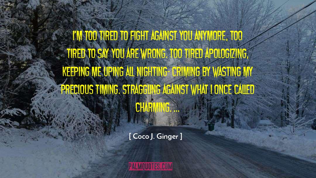 I Am Emotionally Tired quotes by Coco J. Ginger