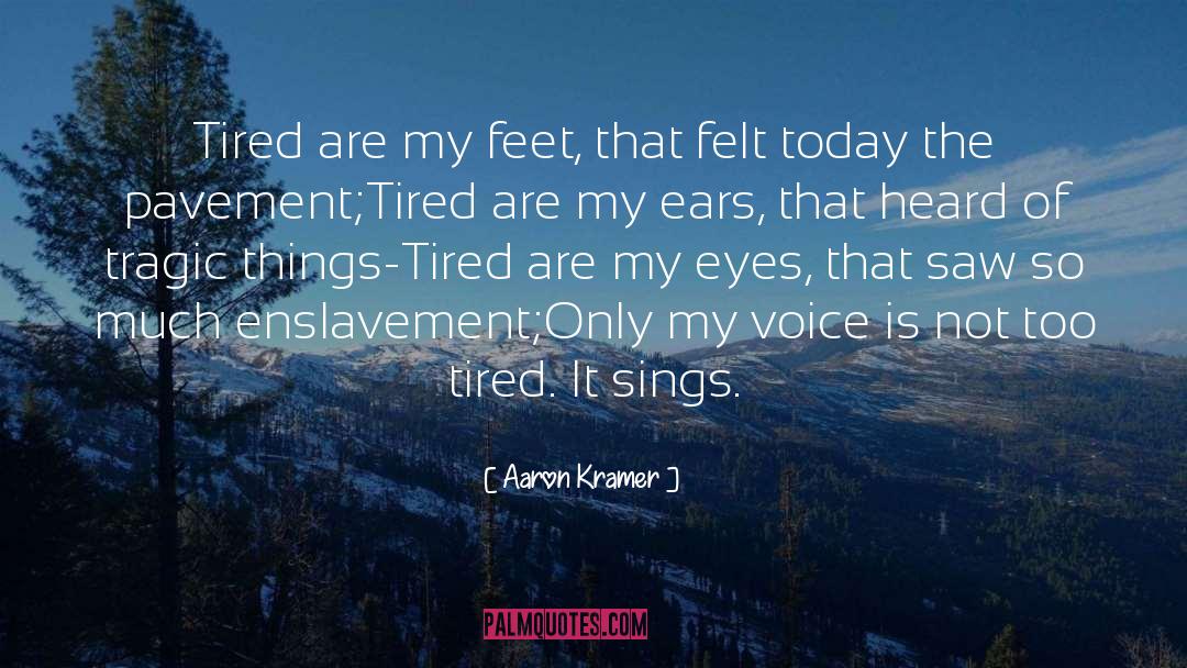 I Am Emotionally Tired quotes by Aaron Kramer