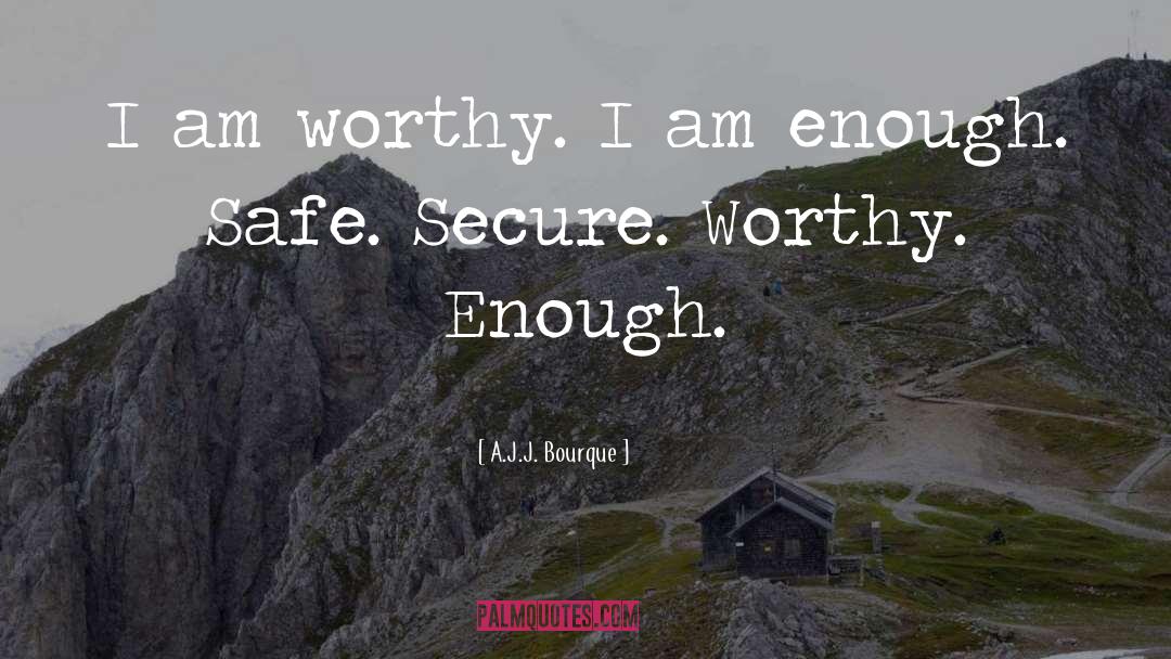 I Am Enough quotes by A.J.J. Bourque