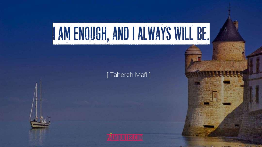 I Am Enough quotes by Tahereh Mafi