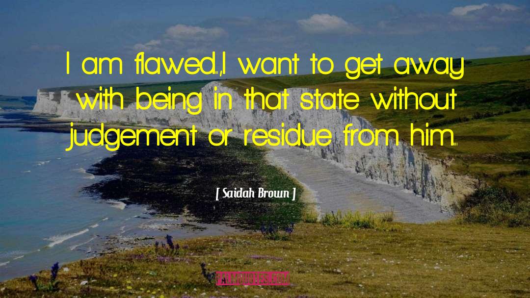 I Am Flawed quotes by Saidah Brown