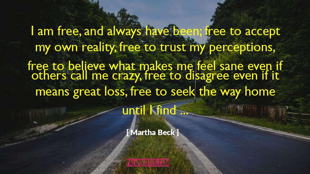 I Am Free quotes by Martha Beck