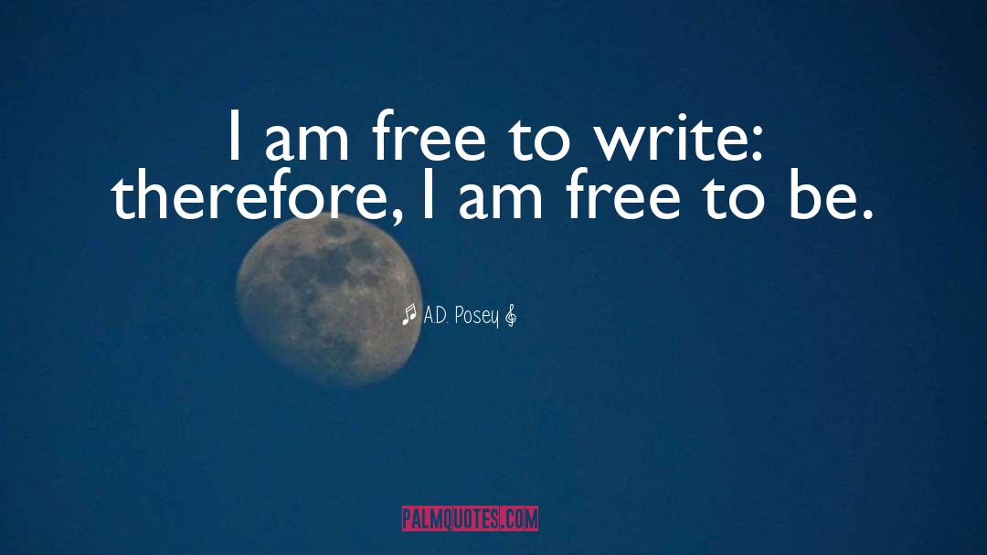 I Am Free quotes by A.D. Posey