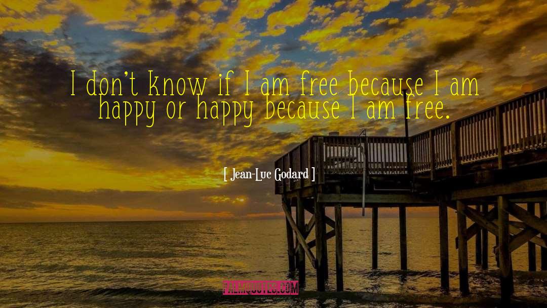 I Am Free quotes by Jean-Luc Godard