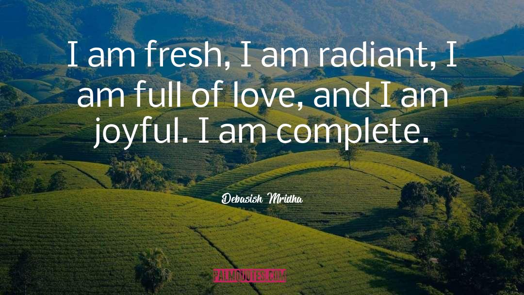 I Am Full Of Love quotes by Debasish Mridha