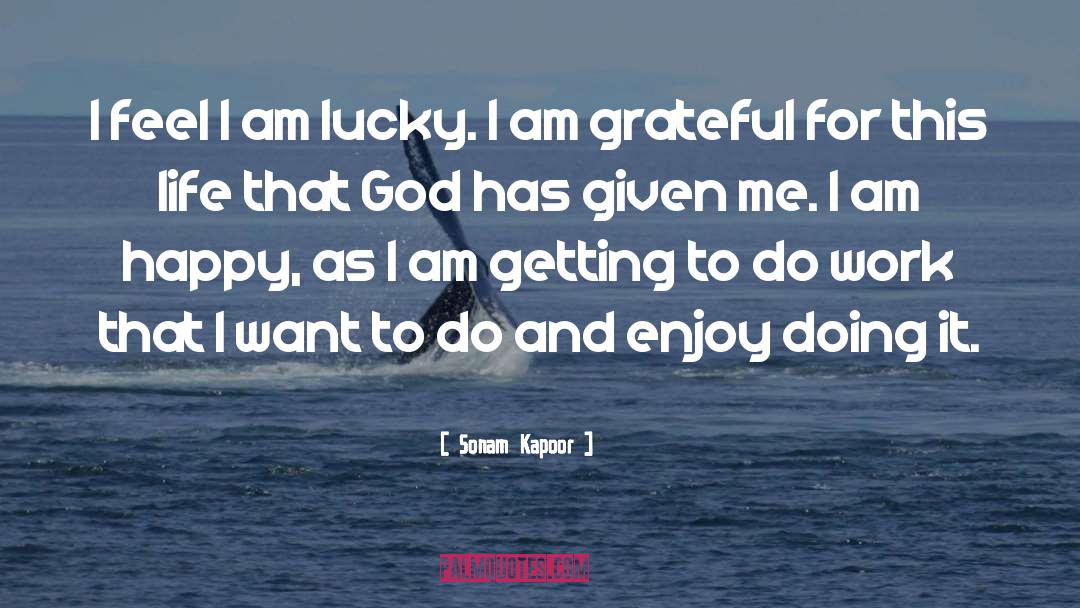 I Am Grateful quotes by Sonam Kapoor