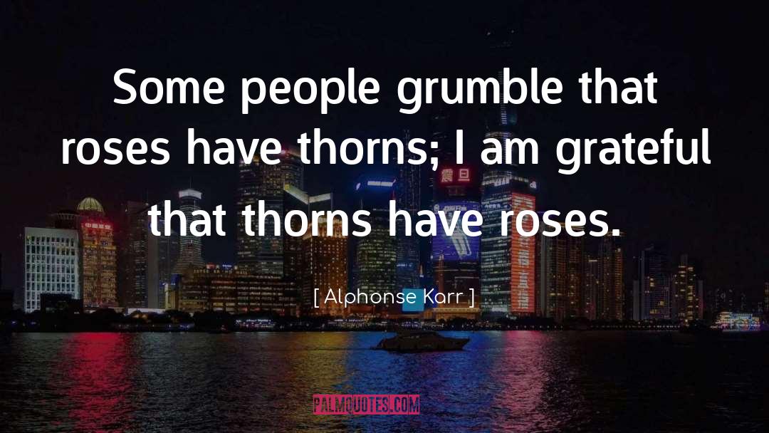 I Am Grateful quotes by Alphonse Karr