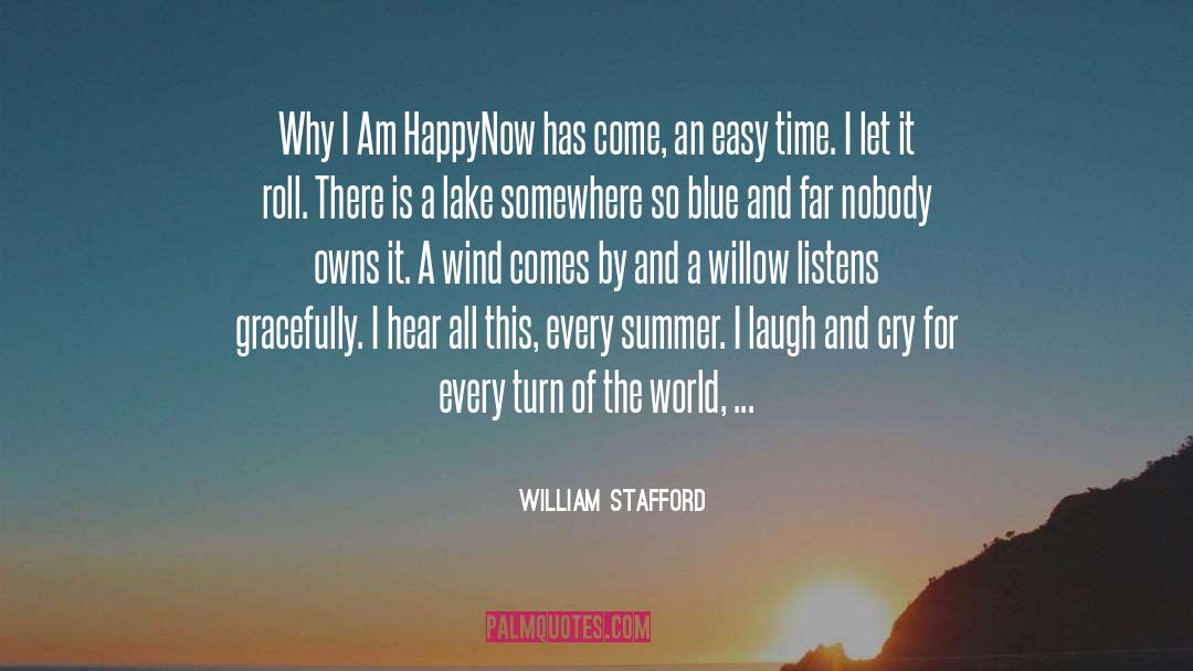 I Am Happy quotes by William Stafford