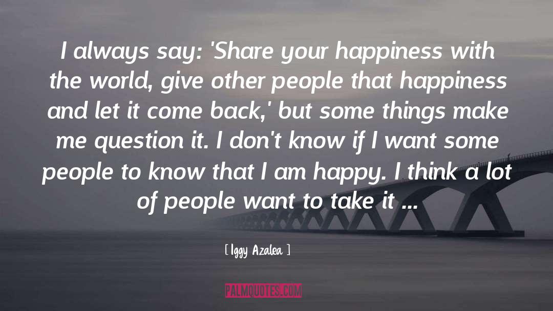 I Am Happy quotes by Iggy Azalea