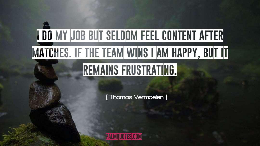 I Am Happy quotes by Thomas Vermaelen