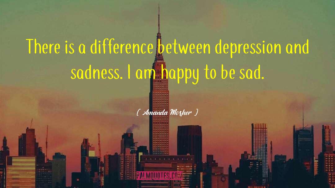 I Am Happy quotes by Amanda Mosher