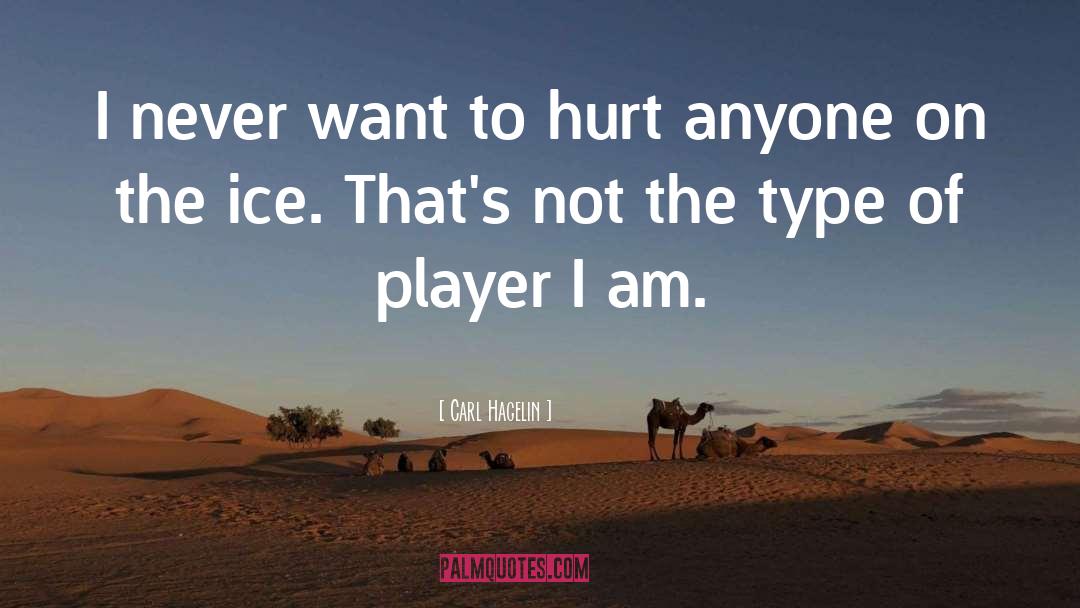 I Am Hurt quotes by Carl Hagelin