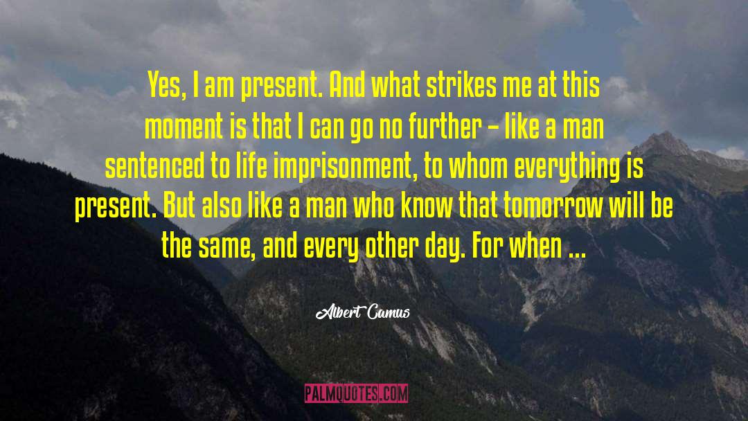 I Am I Can I Will quotes by Albert Camus
