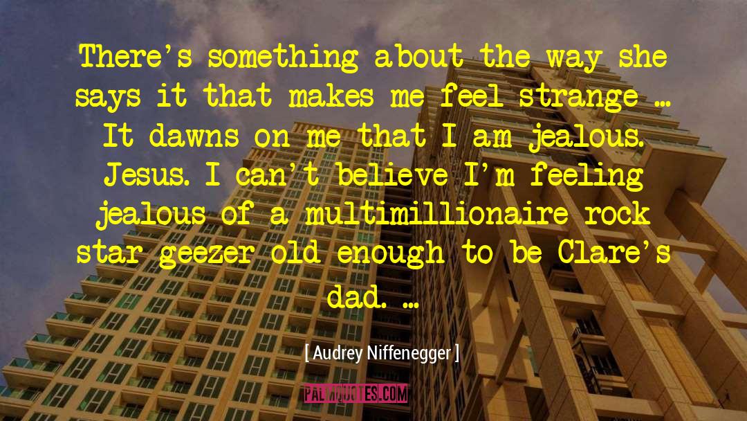 I Am Jealous quotes by Audrey Niffenegger