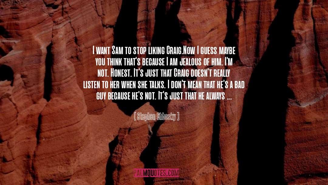 I Am Jealous quotes by Stephen Chbosky