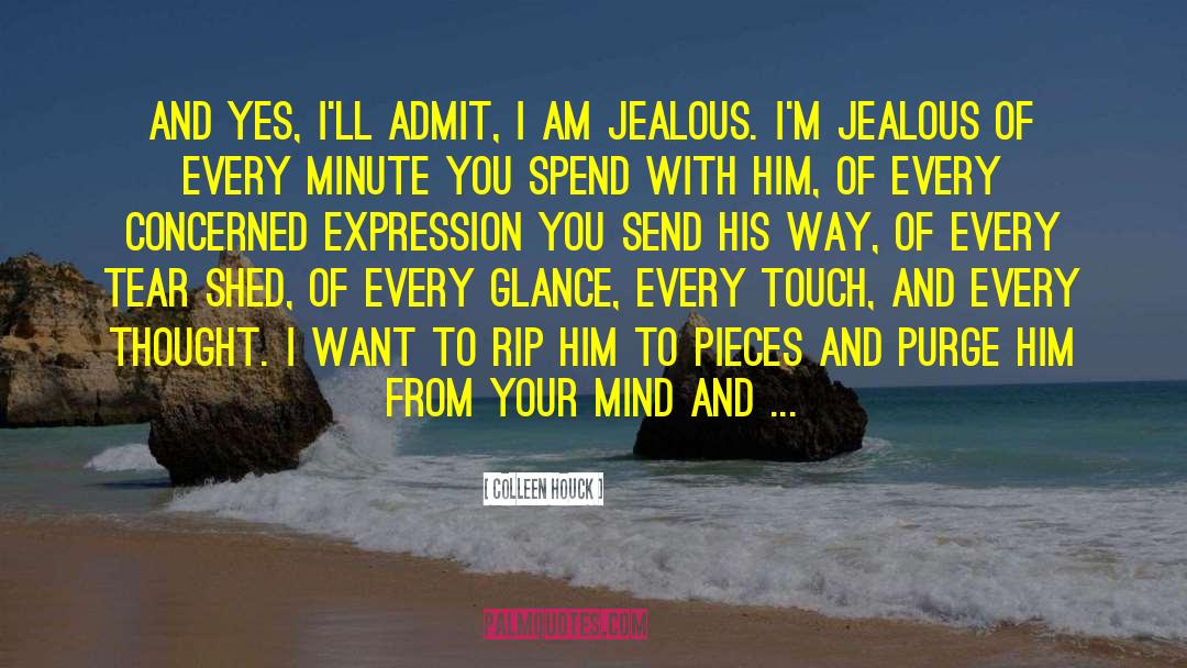 I Am Jealous quotes by Colleen Houck