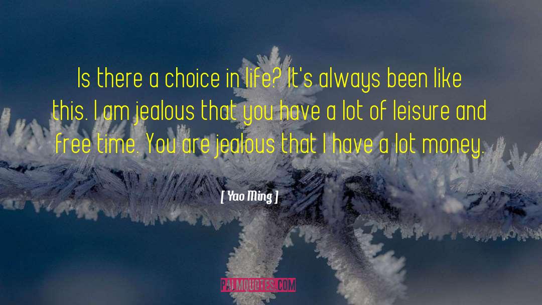 I Am Jealous quotes by Yao Ming