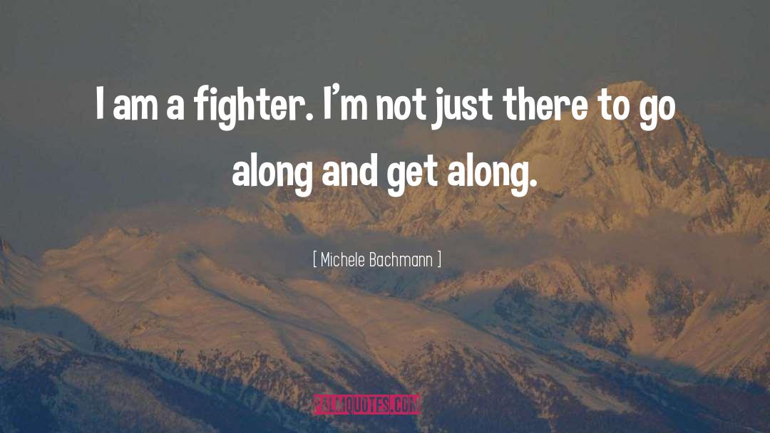 I Am Just Here quotes by Michele Bachmann