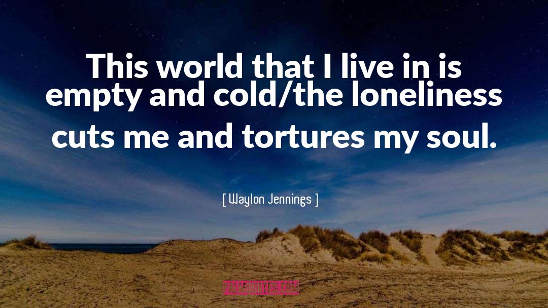 I Am Lonely quotes by Waylon Jennings