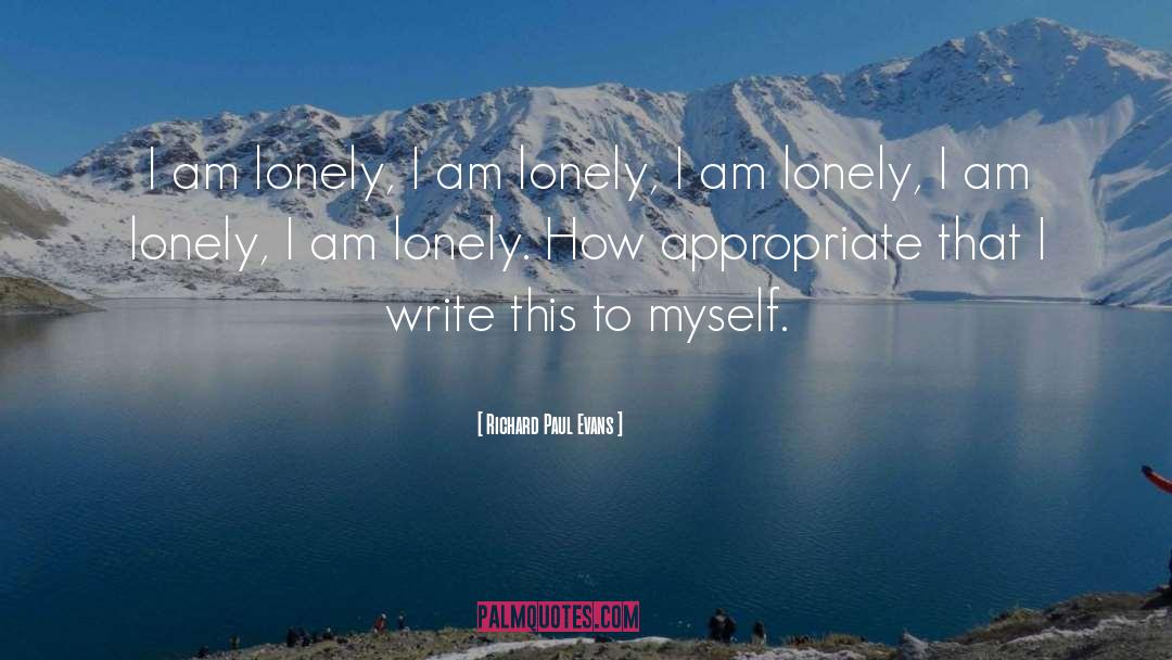 I Am Lonely quotes by Richard Paul Evans