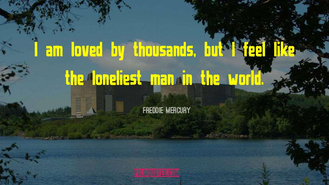 I Am Loved quotes by Freddie Mercury