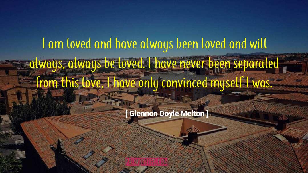 I Am Loved quotes by Glennon Doyle Melton