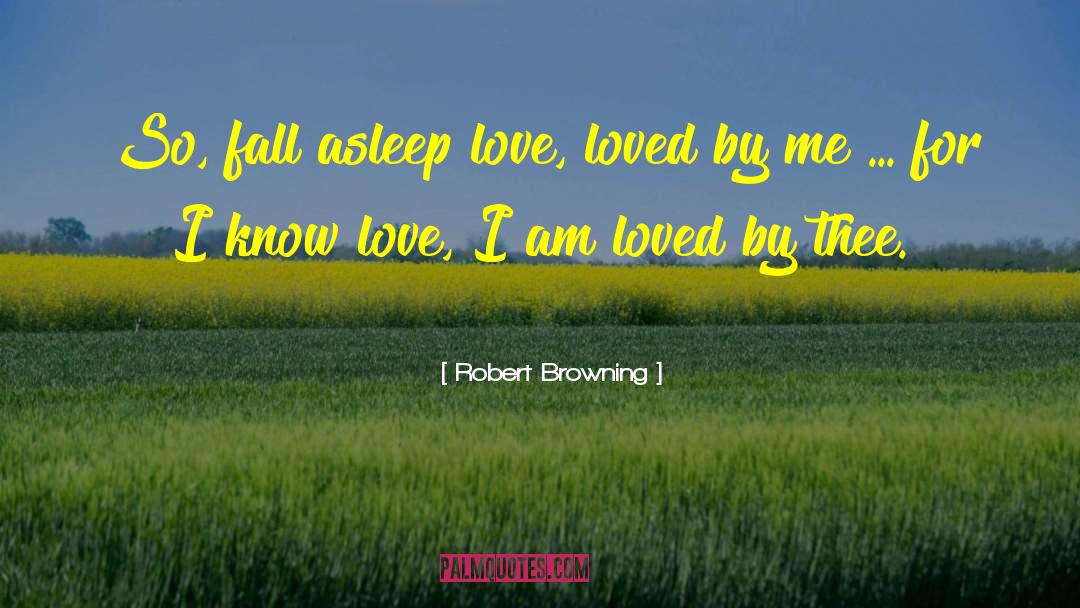 I Am Loved quotes by Robert Browning