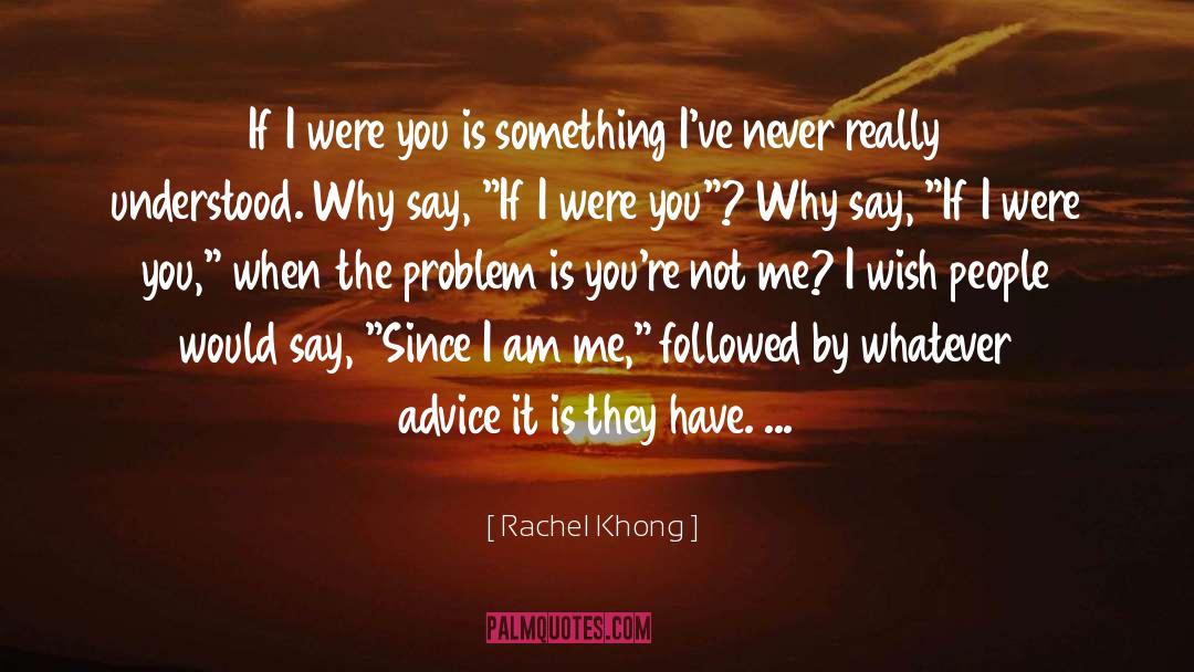 I Am Me quotes by Rachel Khong