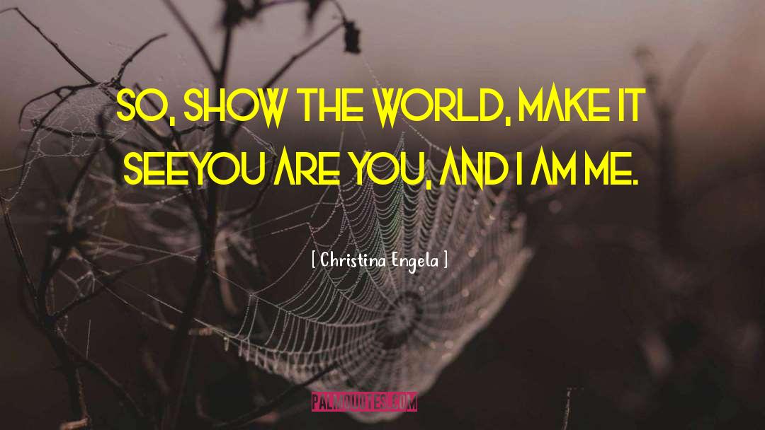I Am Me quotes by Christina Engela