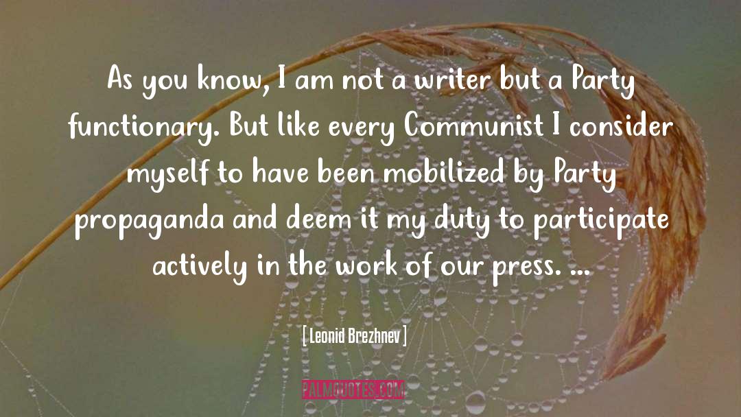 I Am Not A Writer quotes by Leonid Brezhnev