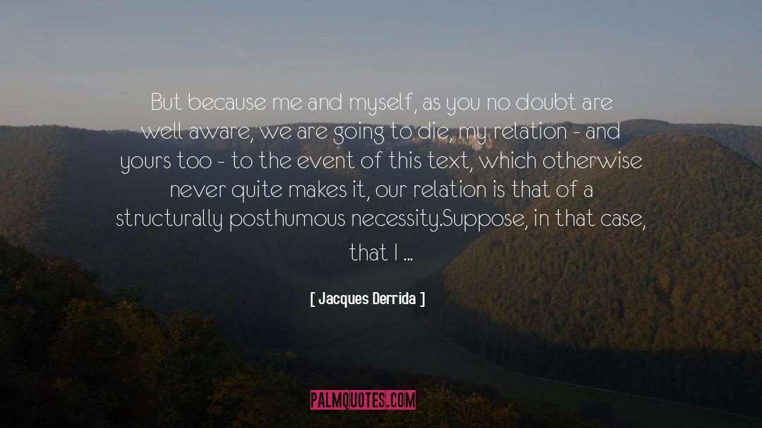 I Am Not Alone quotes by Jacques Derrida