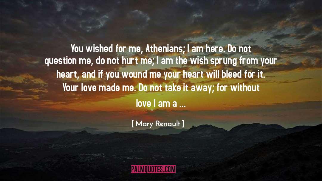 I Am Not Alone quotes by Mary Renault