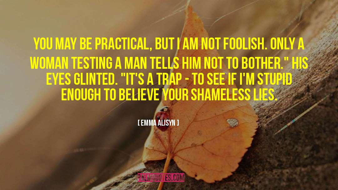 I Am Not Foolish quotes by Emma Alisyn