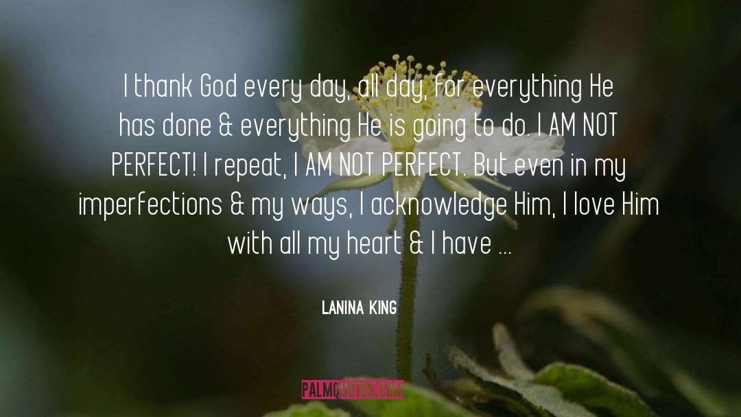 I Am Not Perfect quotes by LaNina King