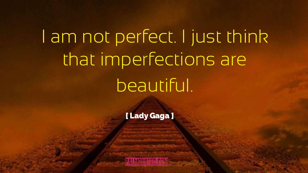 I Am Not Perfect quotes by Lady Gaga