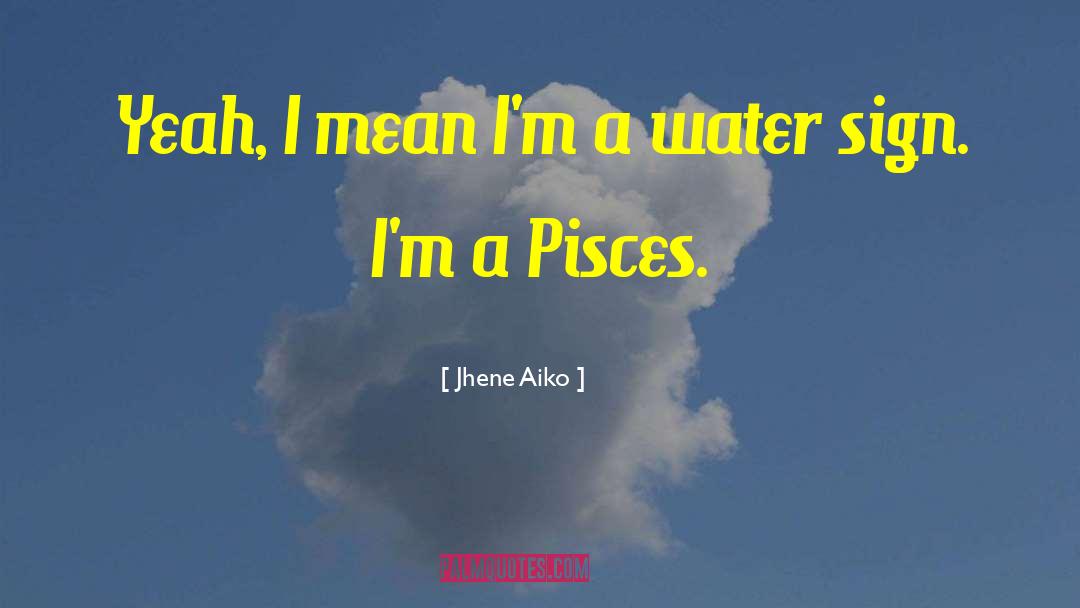 I Am Pisces quotes by Jhene Aiko