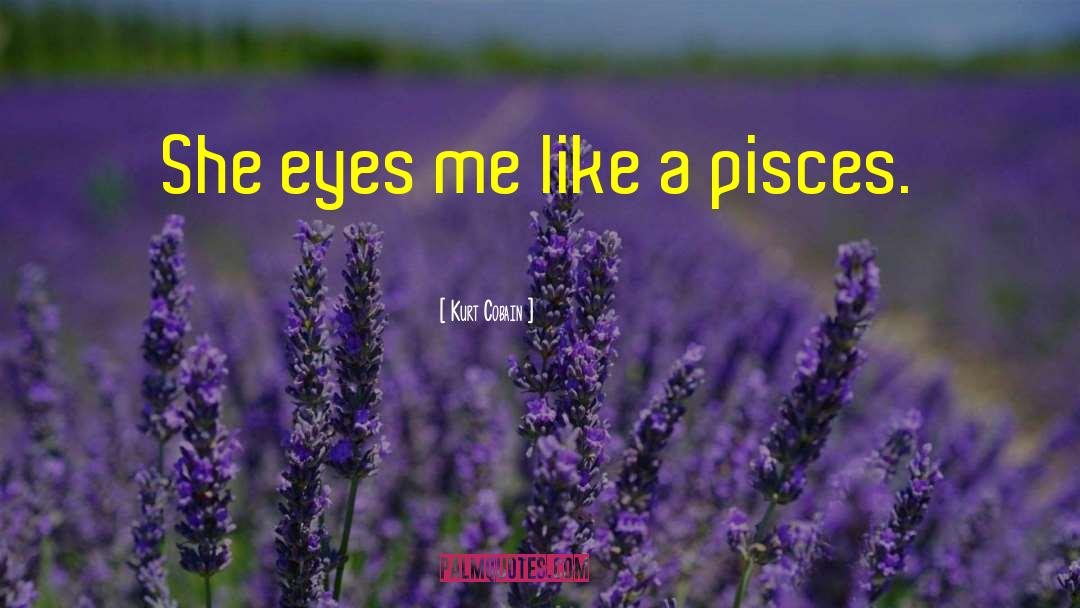 I Am Pisces quotes by Kurt Cobain