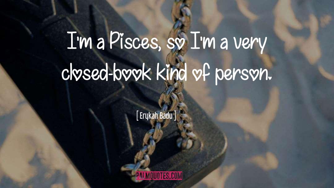 I Am Pisces quotes by Erykah Badu