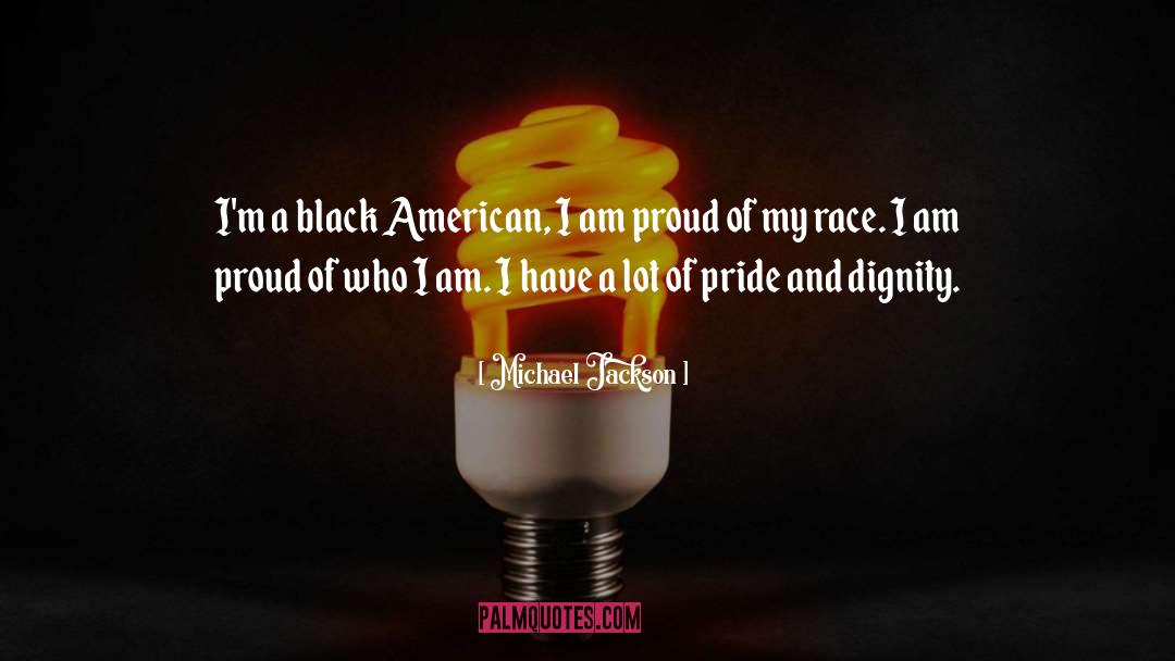 I Am Proud quotes by Michael Jackson