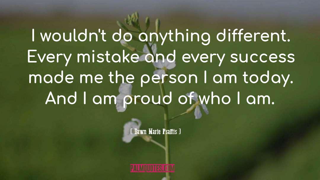 I Am Proud quotes by Dawn Marie Psaltis