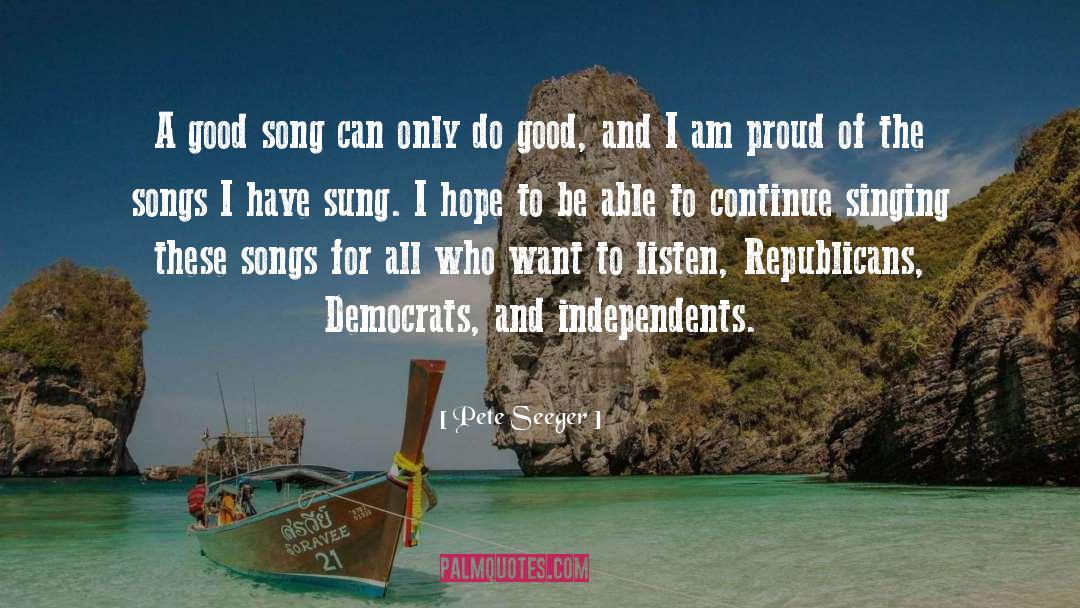 I Am Proud quotes by Pete Seeger