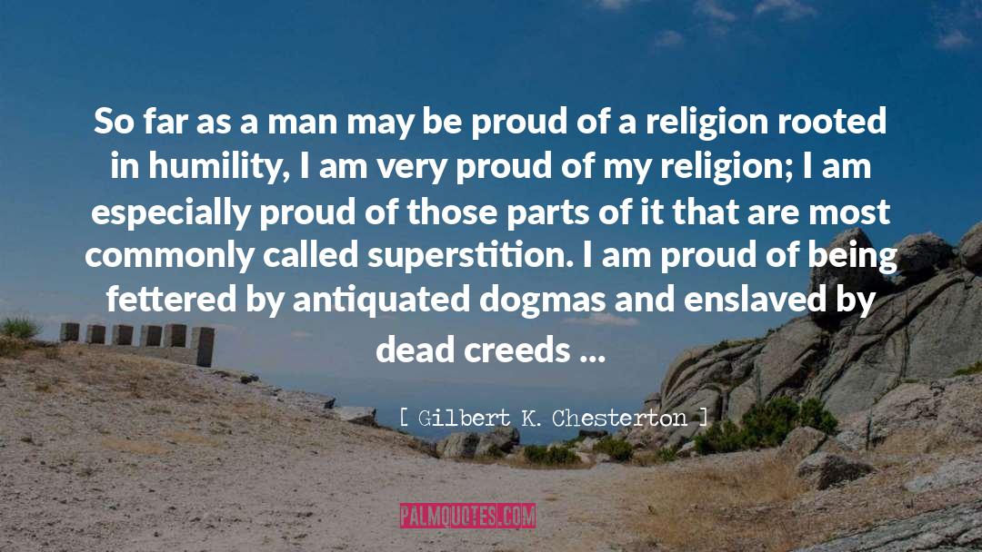 I Am Proud quotes by Gilbert K. Chesterton