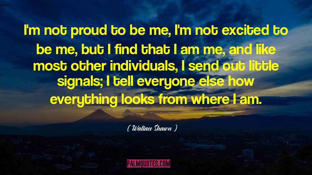 I Am Proud quotes by Wallace Shawn