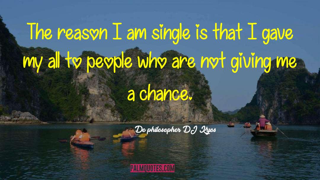 I Am Single quotes by De Philosopher DJ Kyos