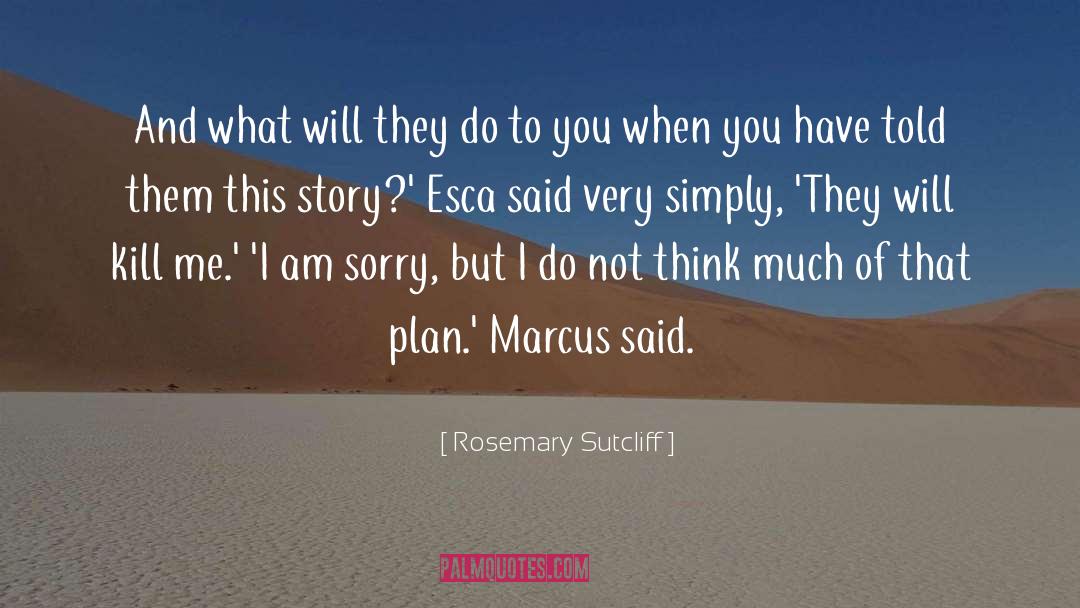I Am Sorry quotes by Rosemary Sutcliff